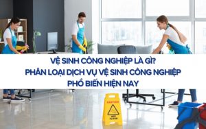 vệ sinh công nghiệp là gì