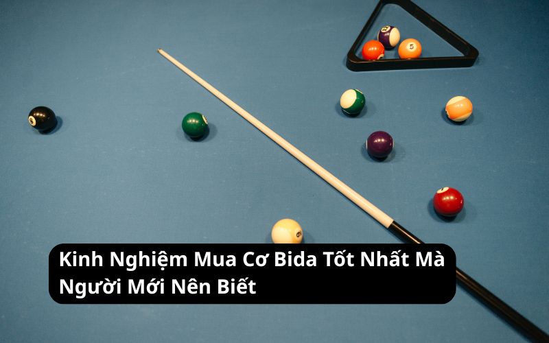 kinh nghiệm mua cơ bida